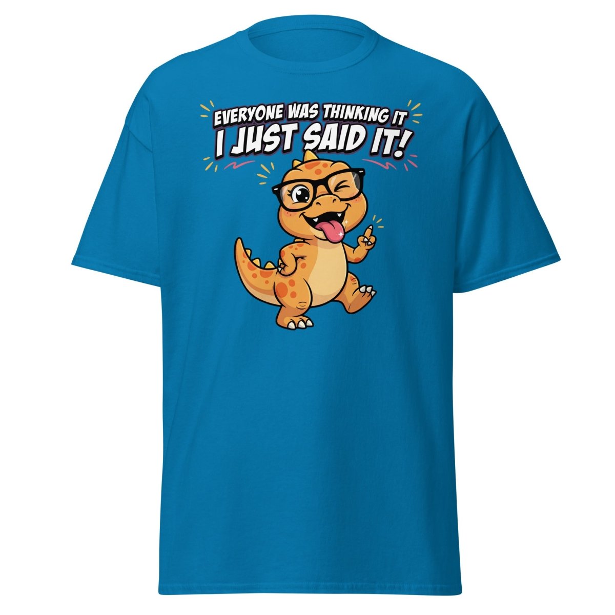 Everyone Was Thinking It Dinosaur T-Shirt - Sapphire - TeeRipple
