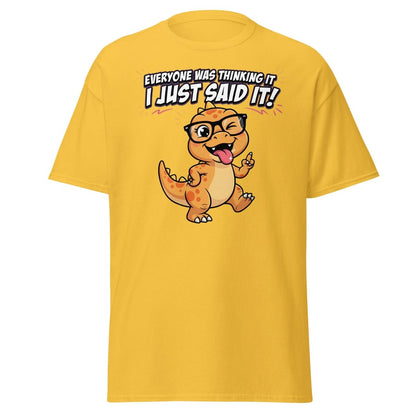 Everyone Was Thinking It Dinosaur T-Shirt - Daisy - TeeRipple