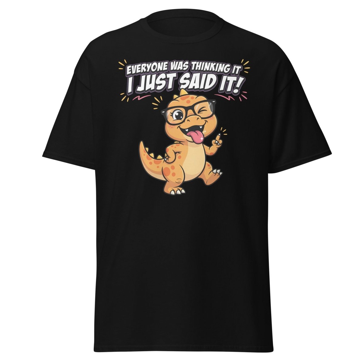 Everyone Was Thinking It Dinosaur T-Shirt - Black - TeeRipple