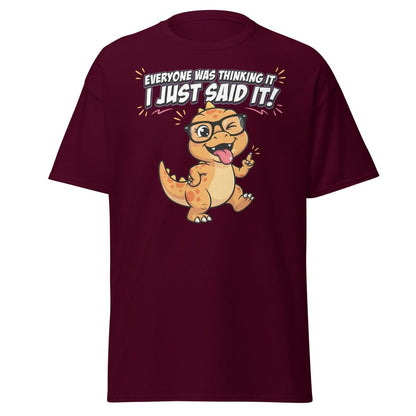 Everyone Was Thinking It Dinosaur T-Shirt - Maroon - TeeRipple