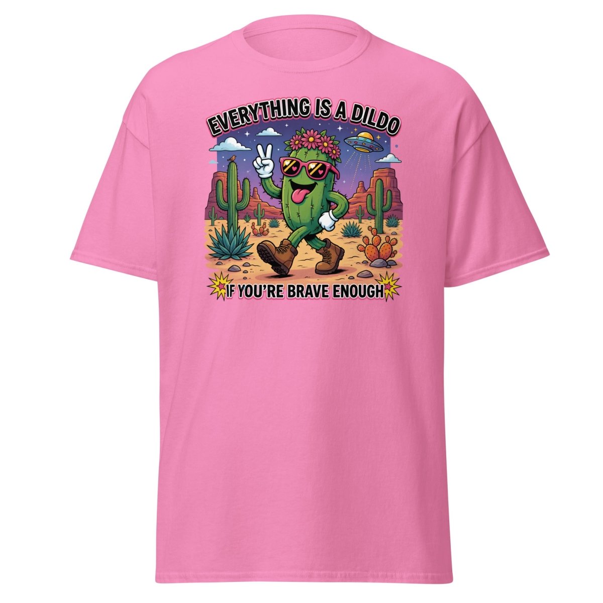 Everything Is A Dildo If You're Brave Enough T-Shirt - Azalea - TeeRipple