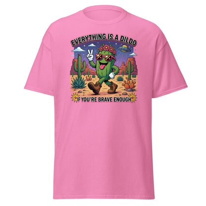 Everything Is A Dildo If You're Brave Enough T-Shirt - Azalea - TeeRipple