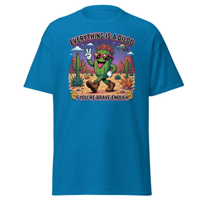 Everything Is A Dildo If You're Brave Enough T-Shirt - Sapphire - TeeRipple