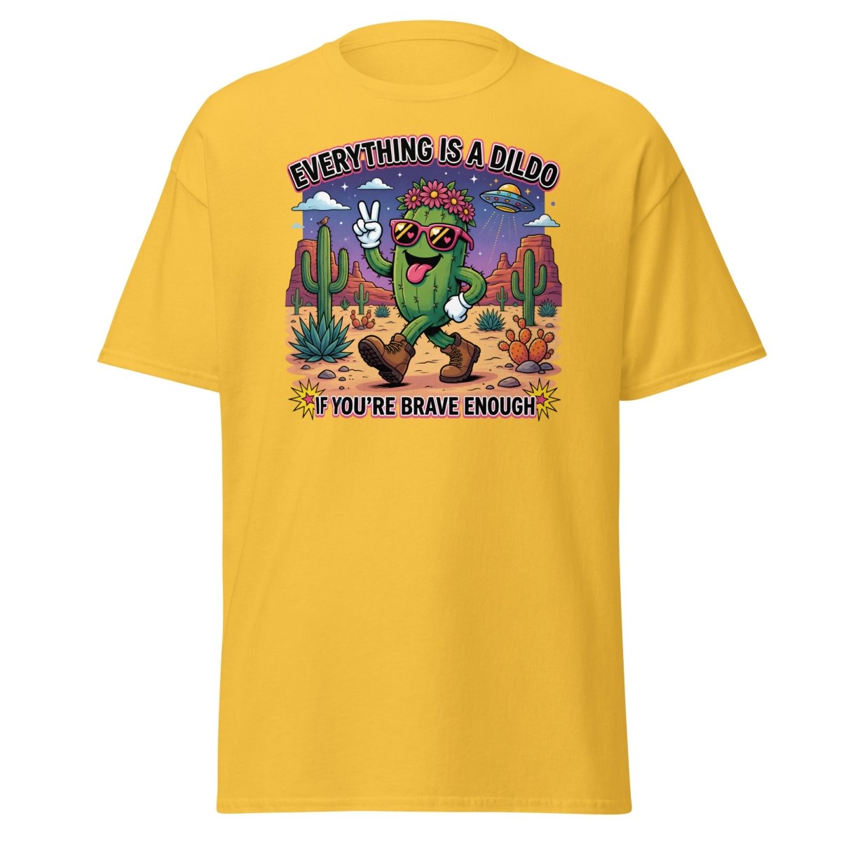 Everything Is A Dildo If You're Brave Enough T-Shirt - Daisy - TeeRipple