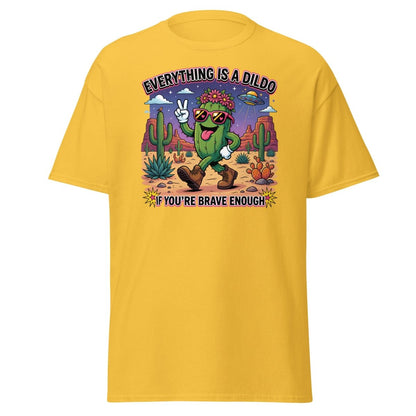 Everything Is A Dildo If You're Brave Enough T-Shirt - Daisy - TeeRipple