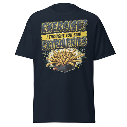 Exercise? I Thought You Said Extra Fries Funny T-Shirt - Navy - TeeRipple