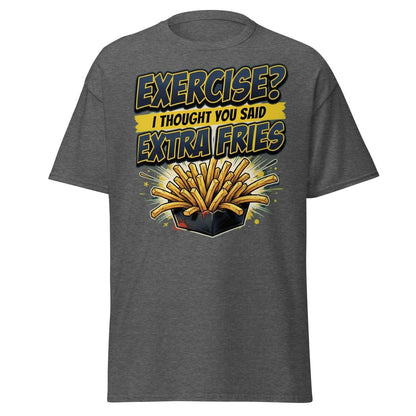 Exercise? I Thought You Said Extra Fries Funny T-Shirt - Dark Heather - TeeRipple