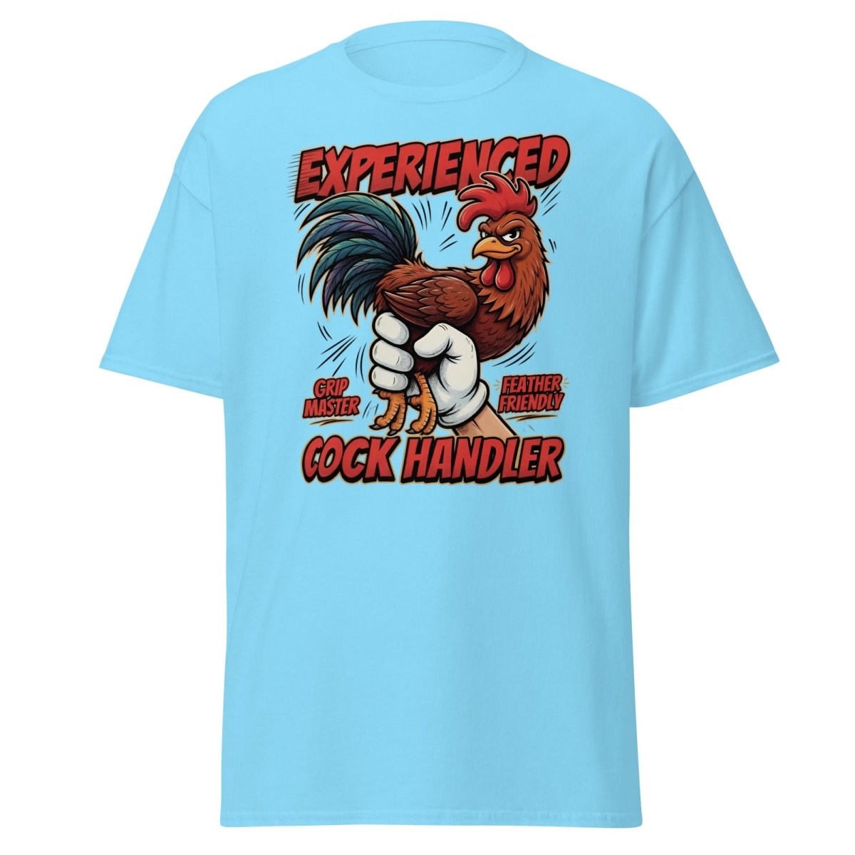 Experienced Cock Handler Funny Rooster T-Shirt - Sky - TeeRipple