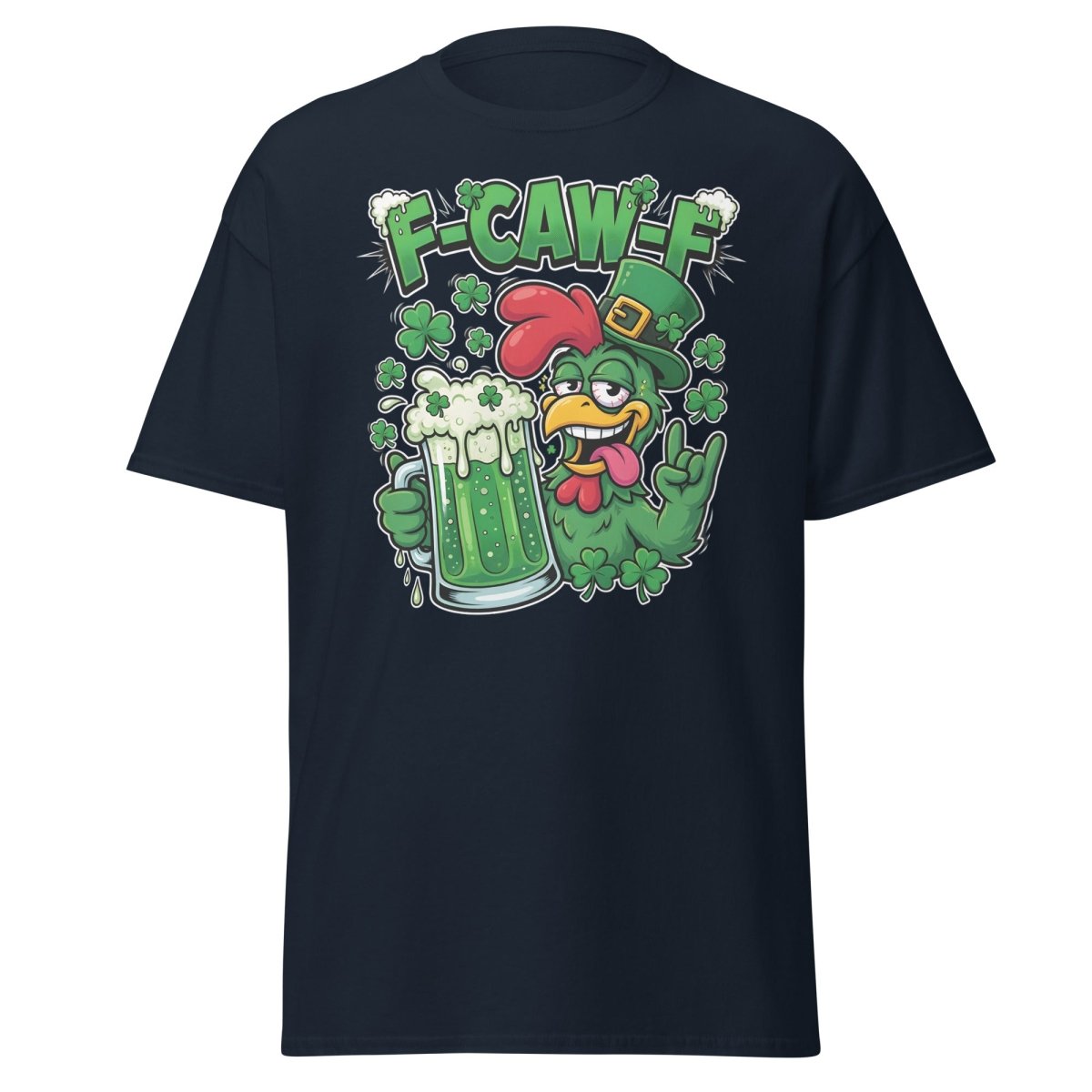 F - CAW - F Funny St Patrick's Day Chicken T-Shirt - Navy - TeeRipple