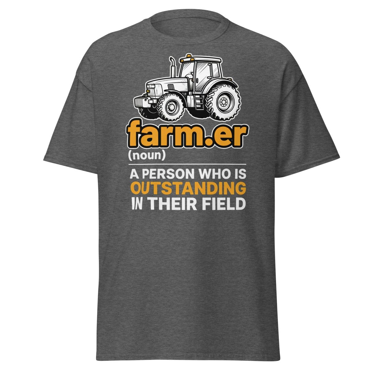 Farmer Outstanding in Their Field Funny T-Shirt - Dark Heather - TeeRipple