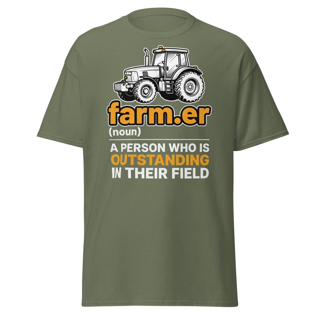 Farmer Outstanding in Their Field Funny T-Shirt - Military Green - TeeRipple