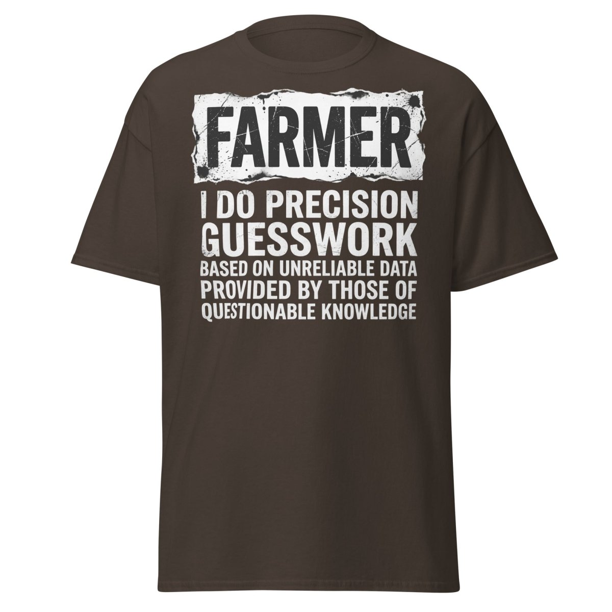 Farmer Precision Guesswork Funny Farming T-Shirt - Dark Chocolate - TeeRipple