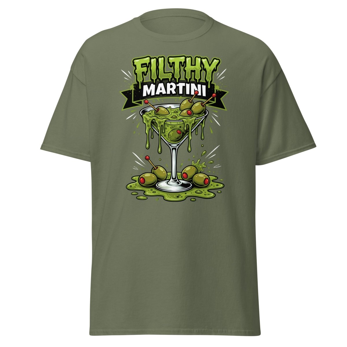 Filthy Martini Gross Out T-Shirt – Funny Dirty Martini Tee - Military Green - TeeRipple