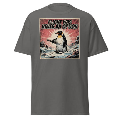 Flight Was Never An Option Penguin T-Shirt - Charcoal - TeeRipple