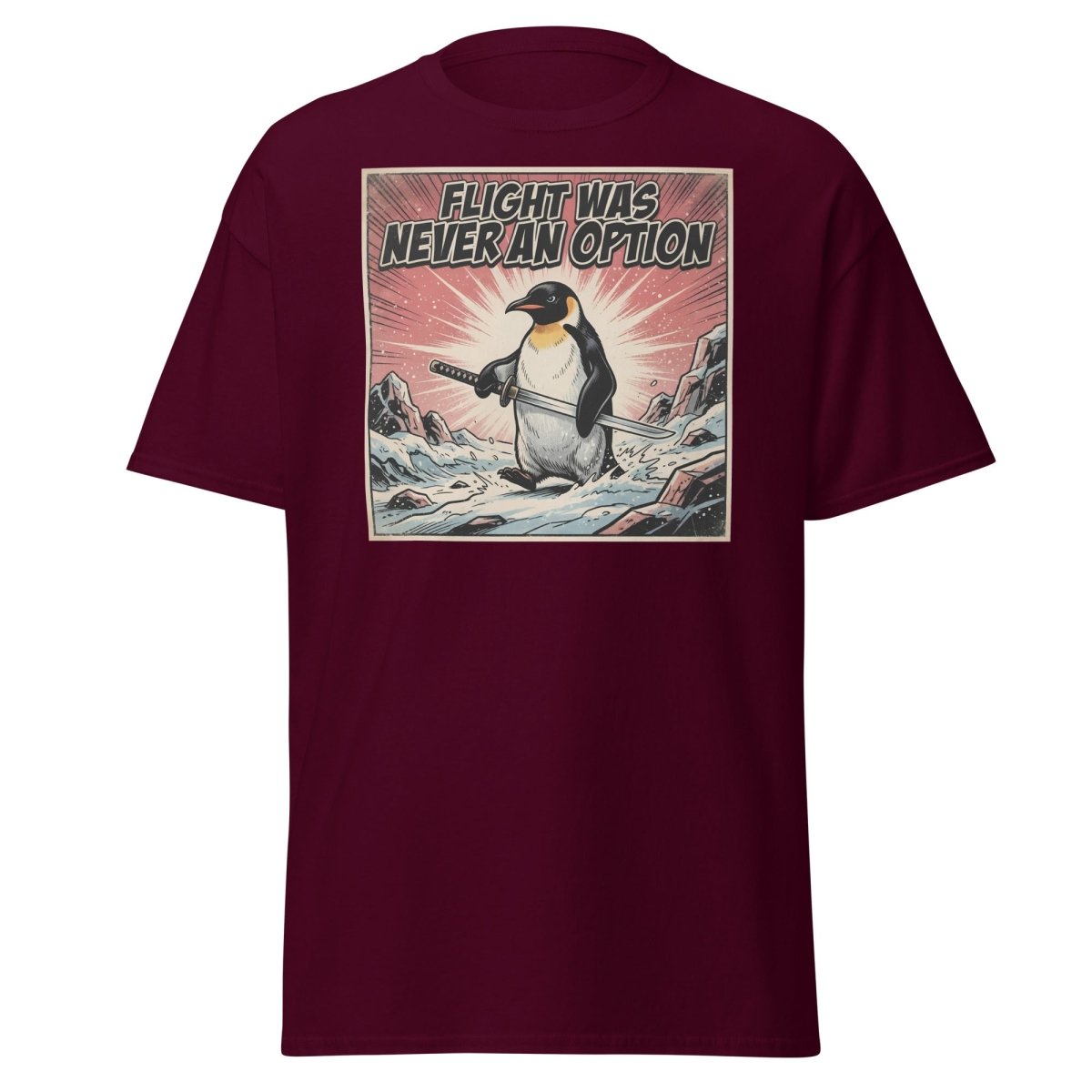 Flight Was Never An Option Penguin T-Shirt - Maroon - TeeRipple