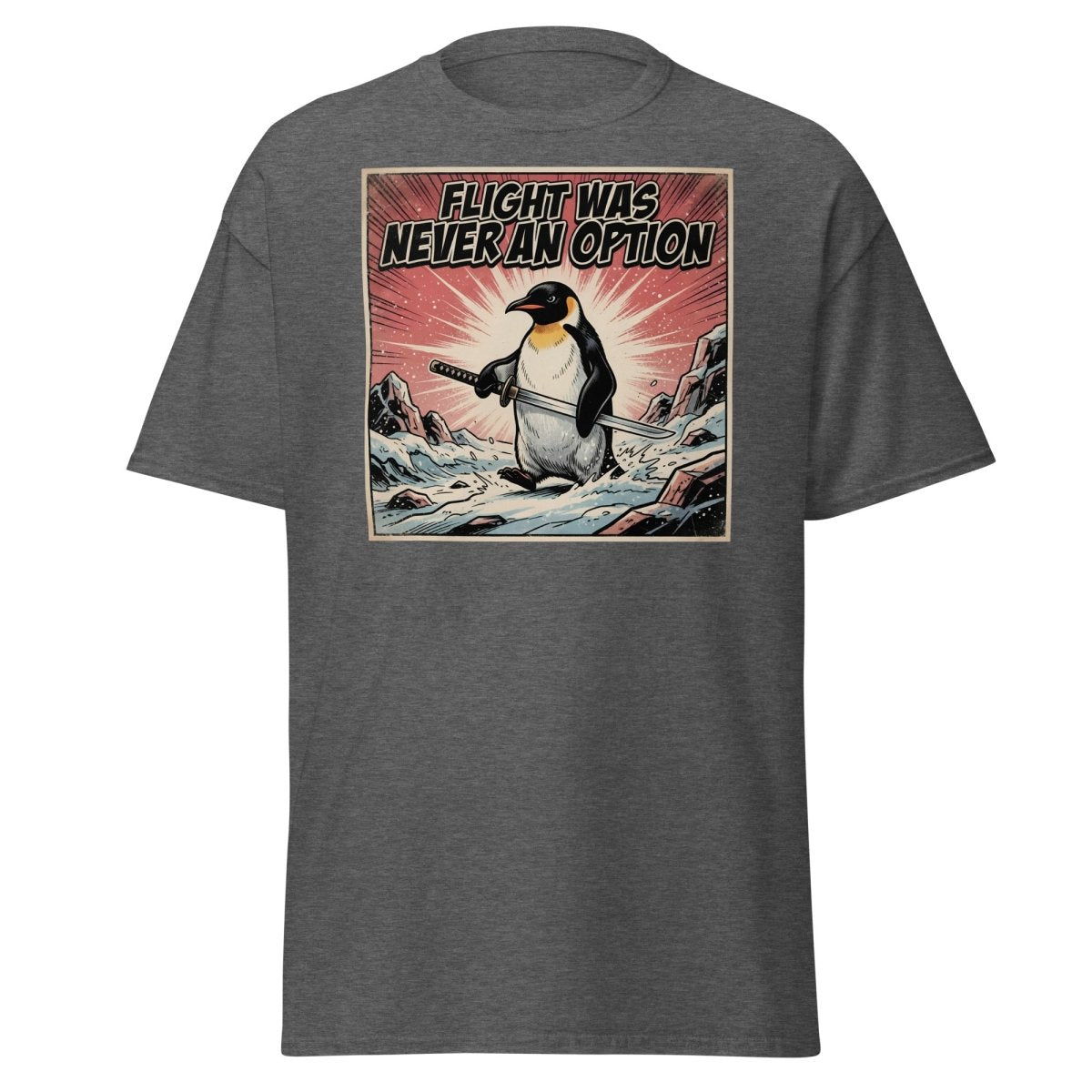 Flight Was Never An Option Penguin T-Shirt - Dark Heather - TeeRipple