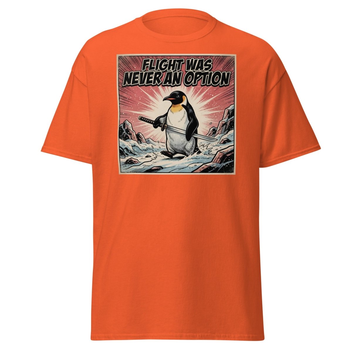 Flight Was Never An Option Penguin T-Shirt - Orange - TeeRipple