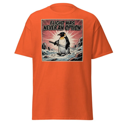 Flight Was Never An Option Penguin T-Shirt - Orange - TeeRipple
