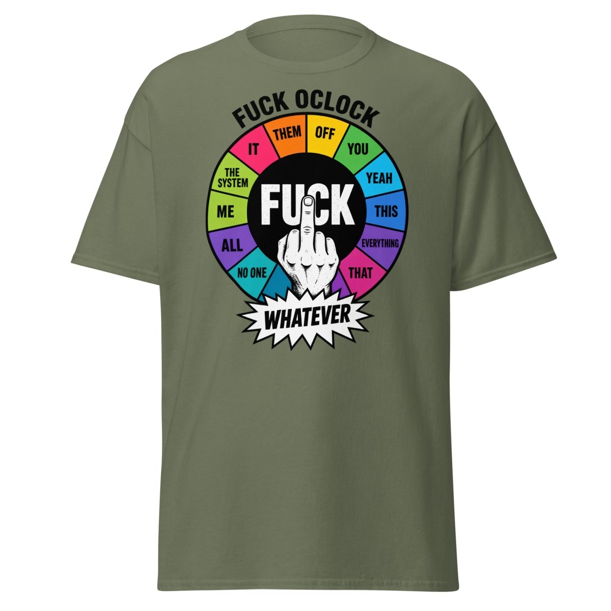 Fuck OClock Funny Attitude T-Shirt - Military Green - TeeRipple