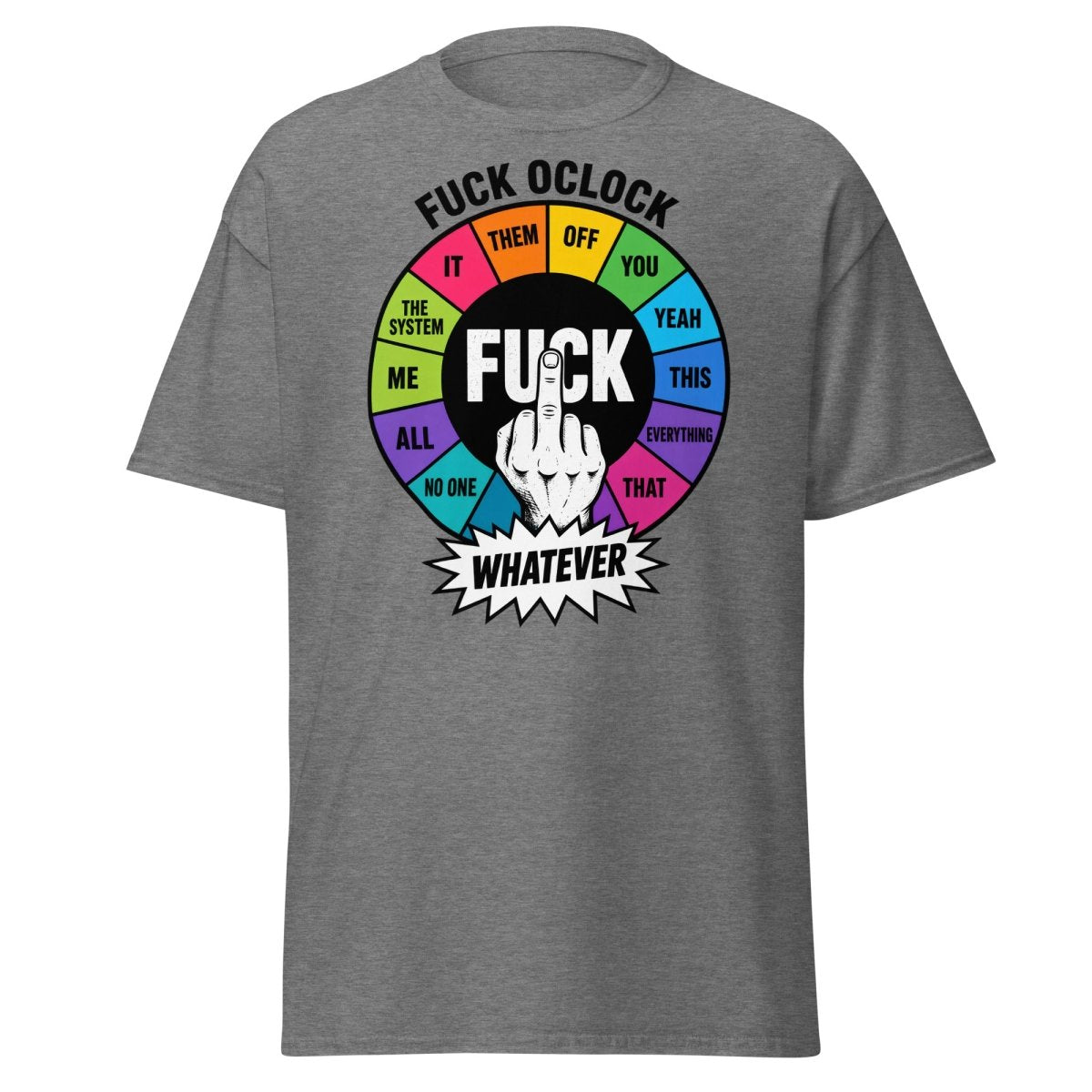 Fuck OClock Funny Attitude T-Shirt - Graphite Heather - TeeRipple
