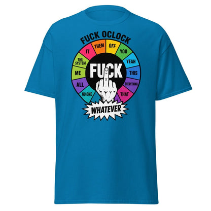 Fuck OClock Funny Attitude T-Shirt - Sapphire - TeeRipple