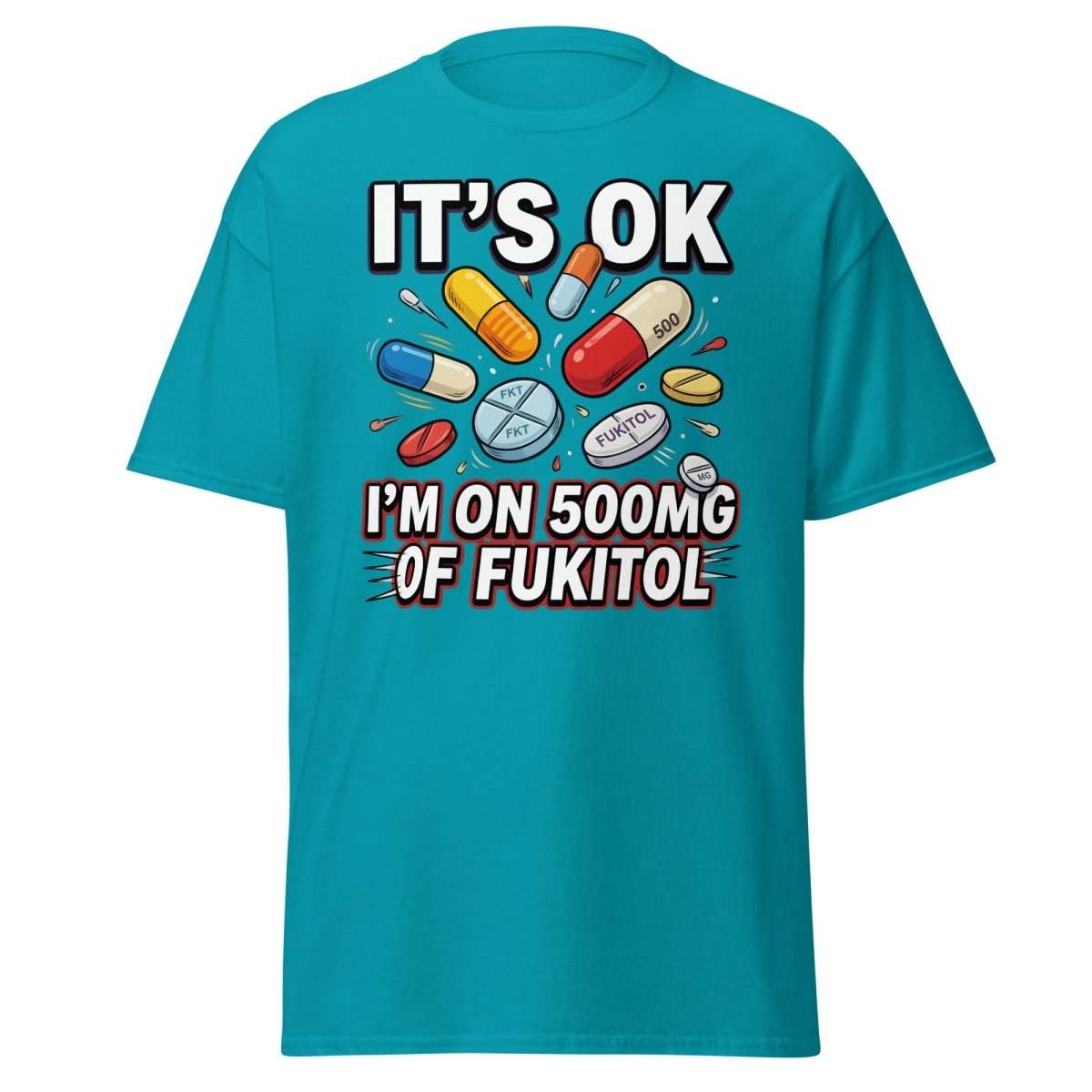 Fukitol 500mg Funny T-Shirt – Fck It All Meme Tee - Tropical Blue - TeeRipple