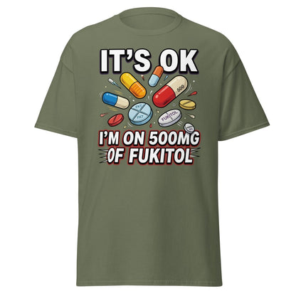 Fukitol 500mg Funny T-Shirt – Fck It All Meme Tee - Military Green - TeeRipple