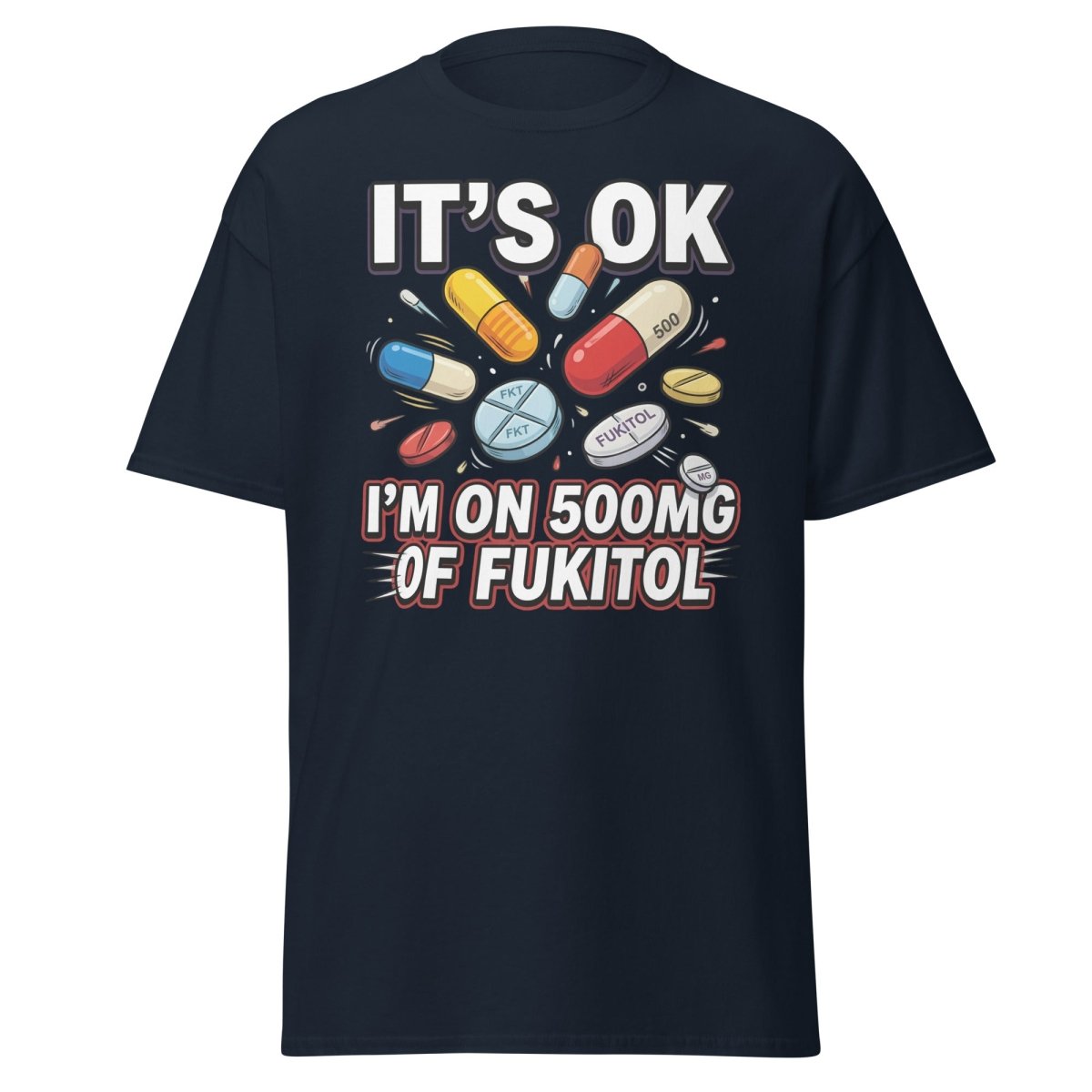 Fukitol 500mg Funny T-Shirt – Fck It All Meme Tee - Navy - TeeRipple