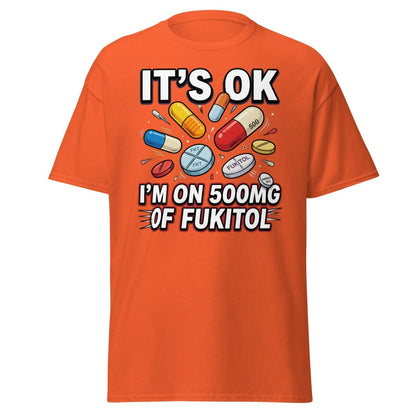 Fukitol 500mg Funny T-Shirt – Fck It All Meme Tee - Orange - TeeRipple