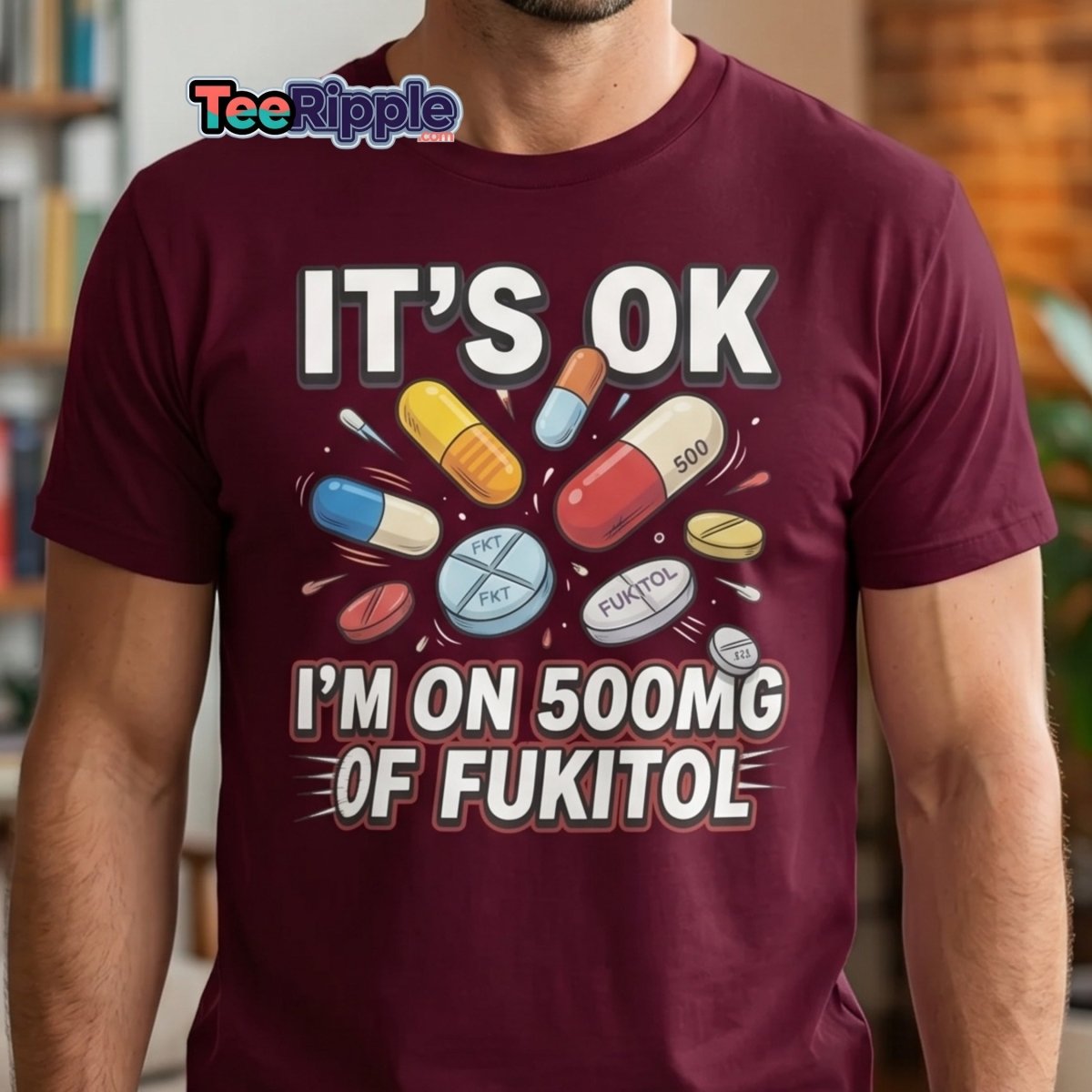 Fukitol 500mg Funny T-Shirt – Fck It All Meme Tee - Maroon - TeeRipple