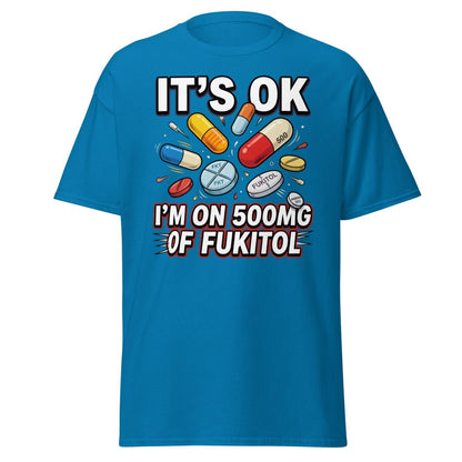 Fukitol 500mg Funny T-Shirt – Fck It All Meme Tee - Sapphire - TeeRipple