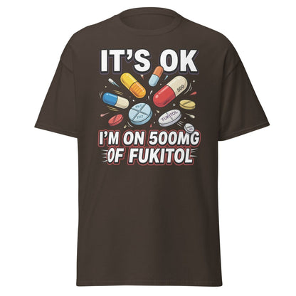 Fukitol 500mg Funny T-Shirt – Fck It All Meme Tee - Dark Chocolate - TeeRipple