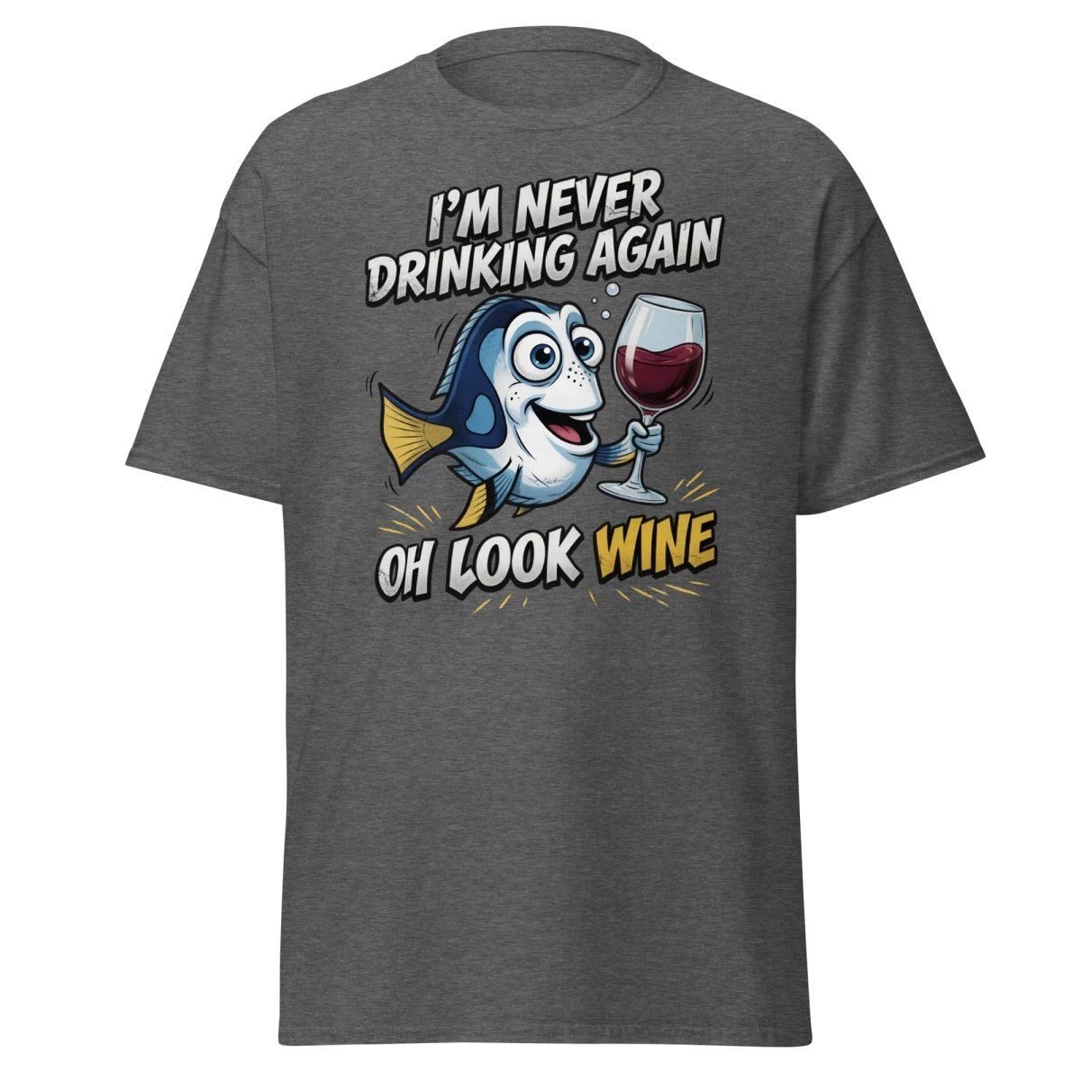 Funny Blue Fish Never Drinking Again Wine T-Shirt - Dark Heather - TeeRipple