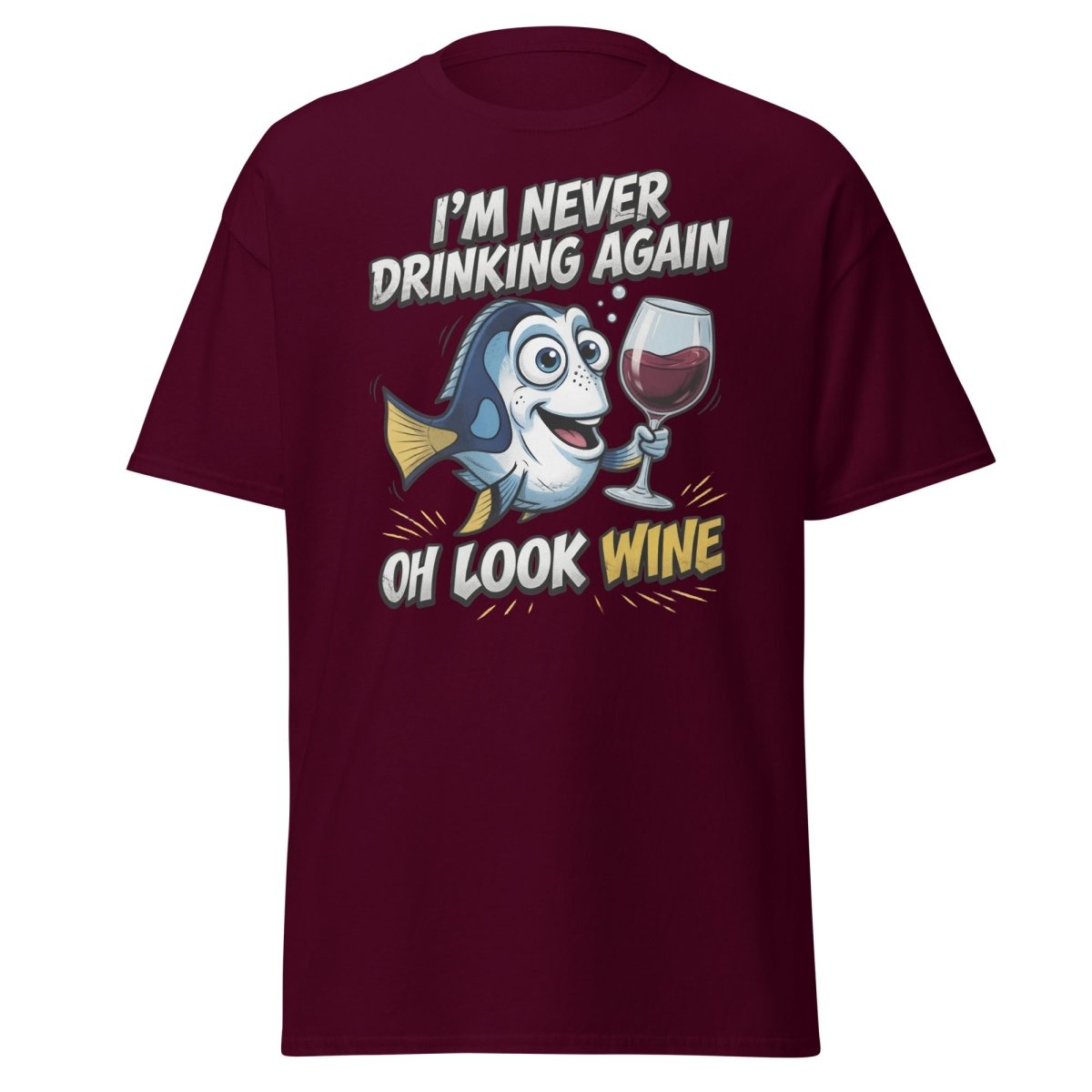 Funny Blue Fish Never Drinking Again Wine T-Shirt - Maroon - TeeRipple