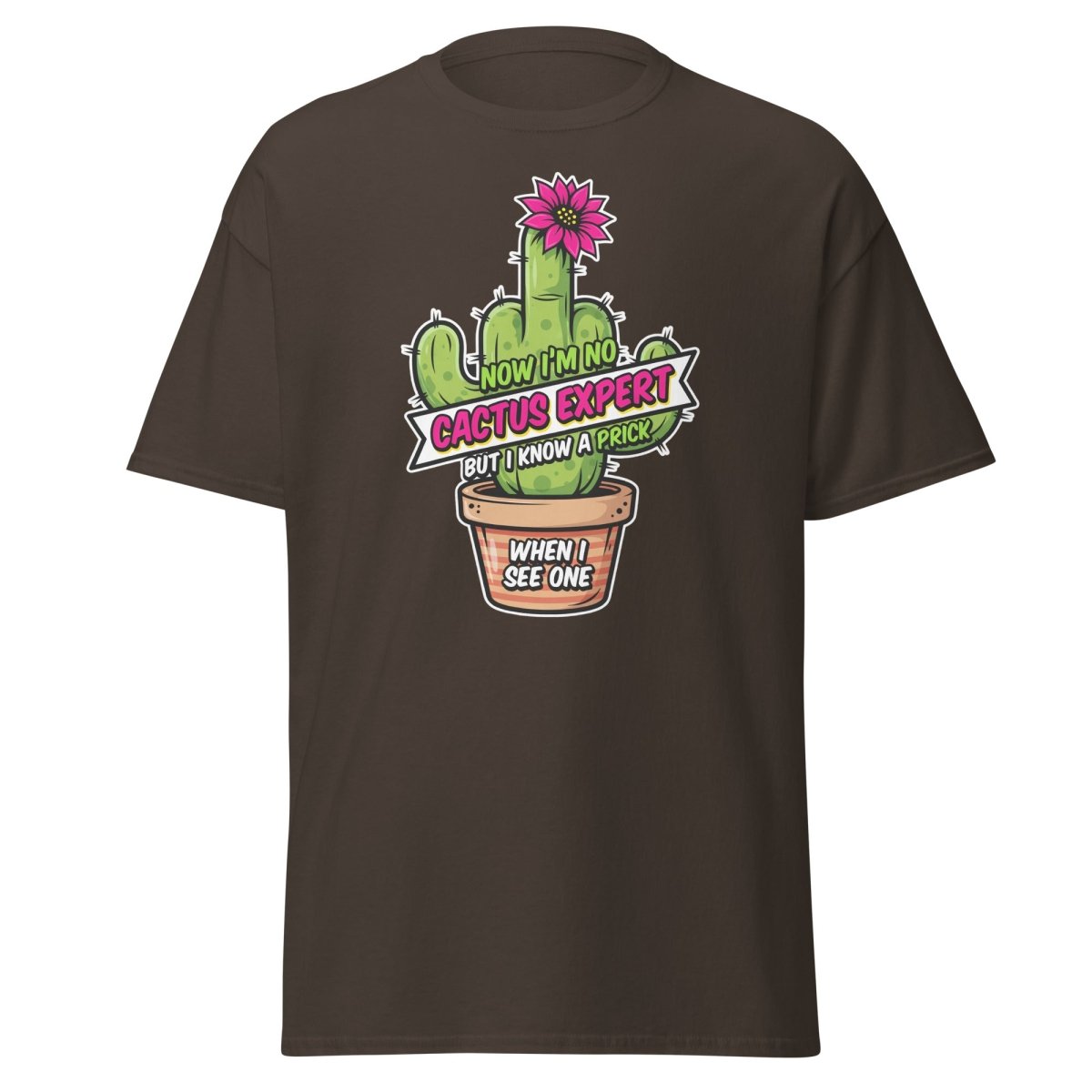Funny Cactus Prick T-Shirt | "I Know a Prick When I See One" Pun Tee - Dark Chocolate - TeeRipple