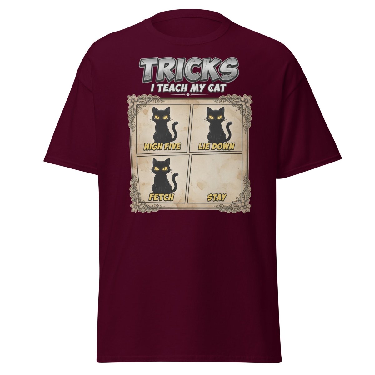 Funny Cat Tricks T-Shirt - Tricks I Teach My Cat - Maroon - TeeRipple