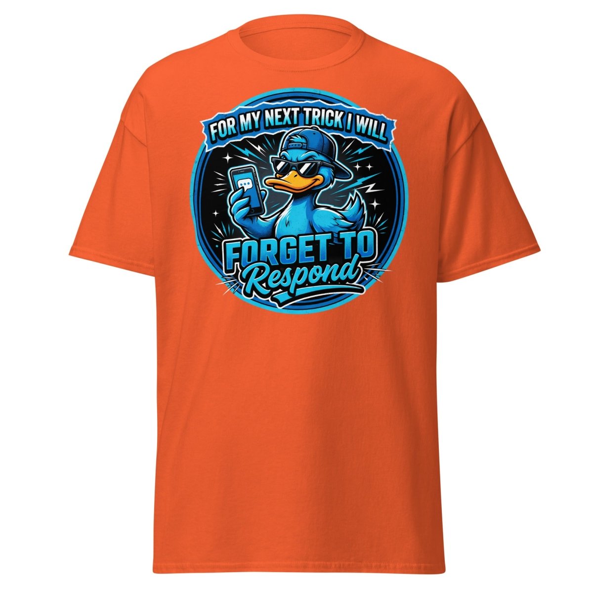 Funny Duck Forget To Respond T-Shirt | Sarcastic Cartoon Tee - Orange - TeeRipple