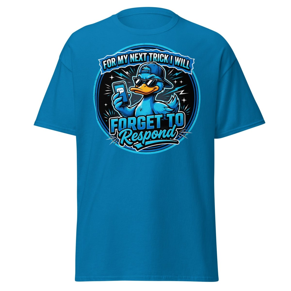Funny Duck Forget To Respond T-Shirt | Sarcastic Cartoon Tee - Sapphire - TeeRipple