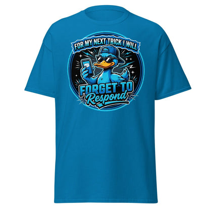 Funny Duck Forget To Respond T-Shirt | Sarcastic Cartoon Tee - Sapphire - TeeRipple