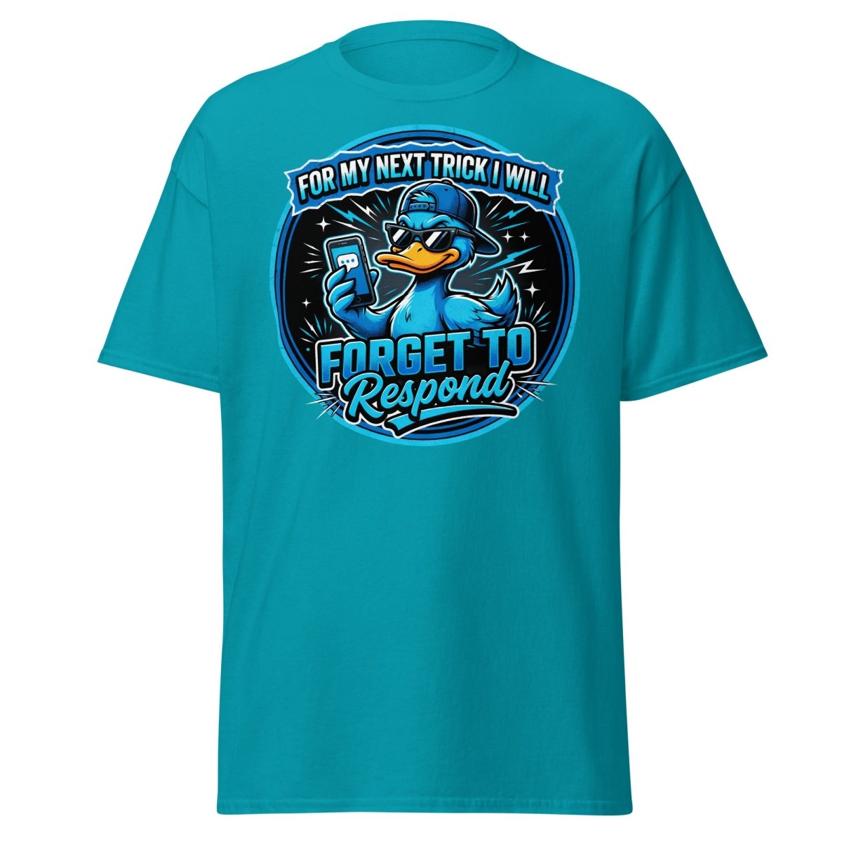 Funny Duck Forget To Respond T-Shirt | Sarcastic Cartoon Tee - Tropical Blue - TeeRipple