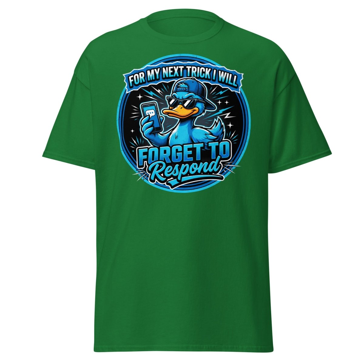 Funny Duck Forget To Respond T-Shirt | Sarcastic Cartoon Tee - Turf Green - TeeRipple