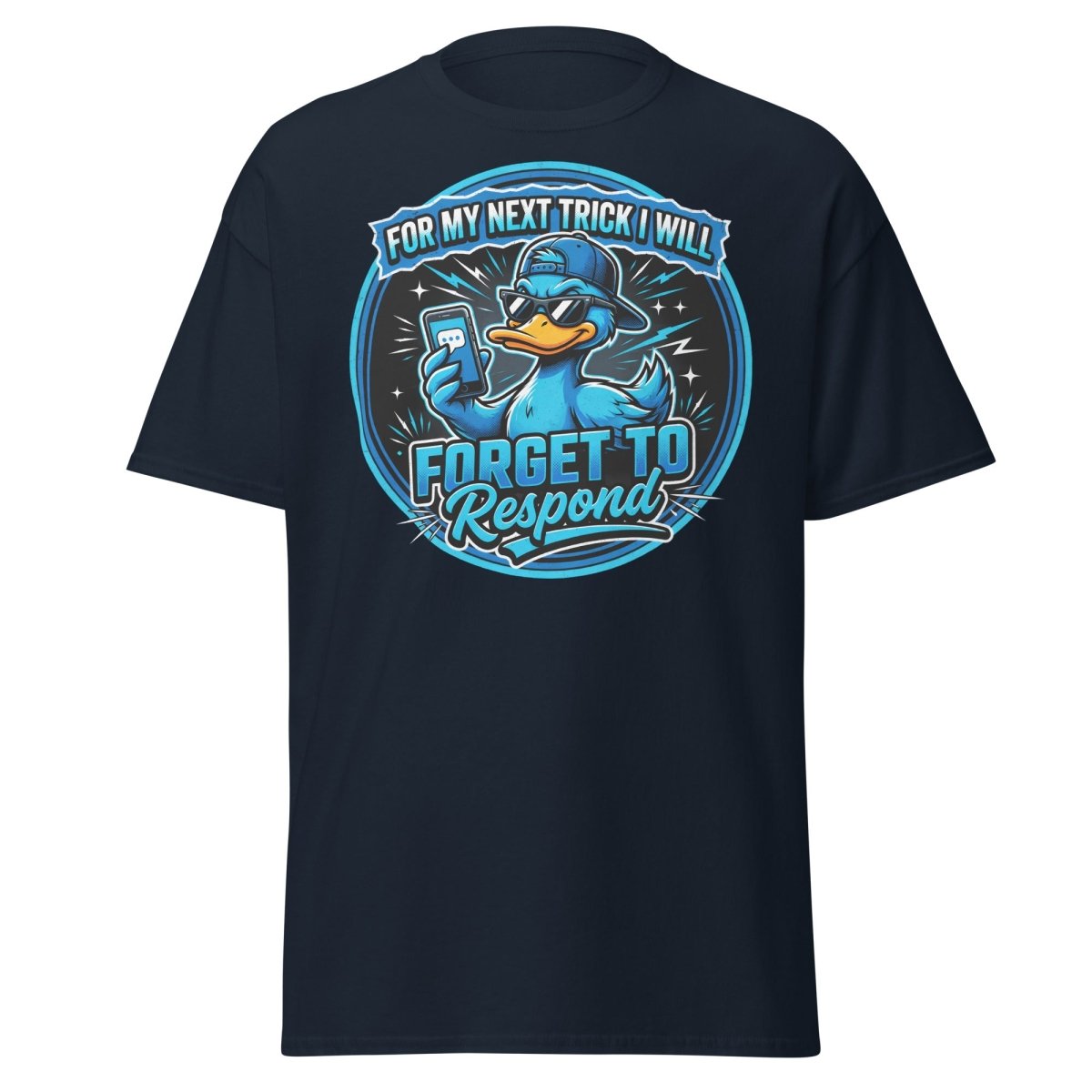 Funny Duck Forget To Respond T-Shirt | Sarcastic Cartoon Tee - Navy - TeeRipple