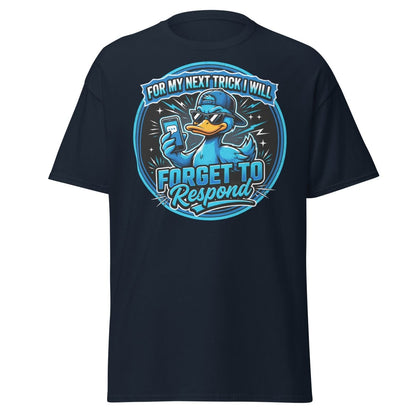 Funny Duck Forget To Respond T-Shirt | Sarcastic Cartoon Tee - Navy - TeeRipple