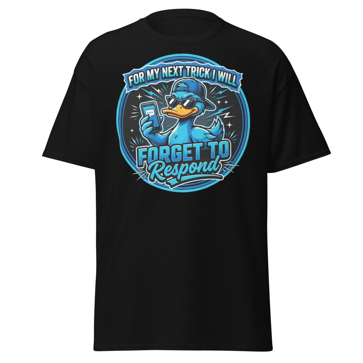 Funny Duck Forget To Respond T-Shirt | Sarcastic Cartoon Tee - Black - TeeRipple