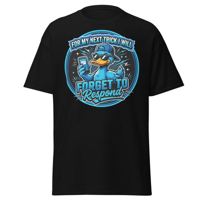 Funny Duck Forget To Respond T-Shirt | Sarcastic Cartoon Tee - Black - TeeRipple