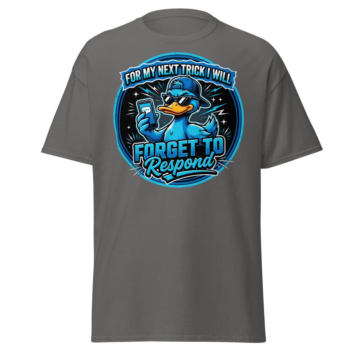 Funny Duck Forget To Respond T-Shirt | Sarcastic Cartoon Tee - Charcoal - TeeRipple