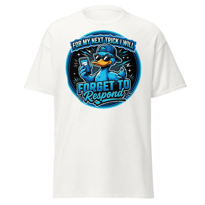 Funny Duck Forget To Respond T-Shirt | Sarcastic Cartoon Tee - White - TeeRipple