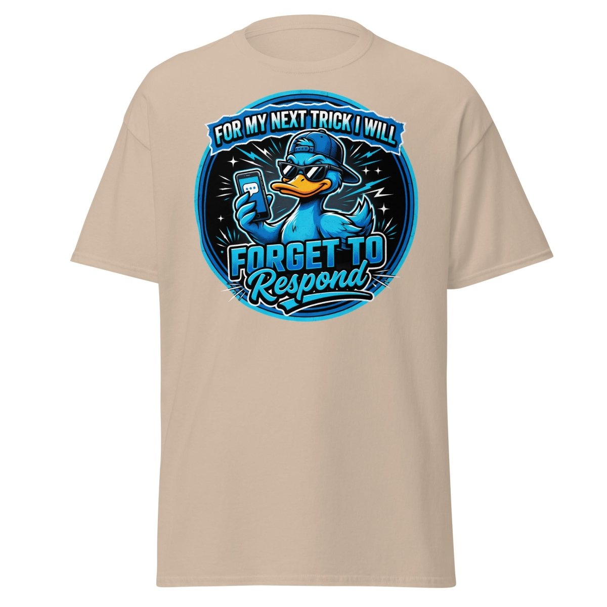 Funny Duck Forget To Respond T-Shirt | Sarcastic Cartoon Tee - Sand - TeeRipple