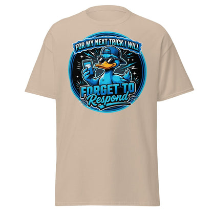 Funny Duck Forget To Respond T-Shirt | Sarcastic Cartoon Tee - Sand - TeeRipple