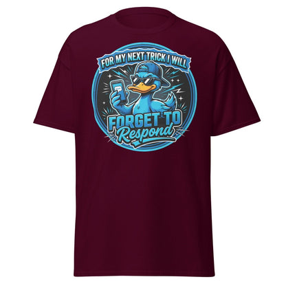 Funny Duck Forget To Respond T-Shirt | Sarcastic Cartoon Tee - Maroon - TeeRipple